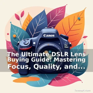 Artistic representation for The Ultimate DSLR Lens Buying Guide: Mastering Focus, Quality, and Compatibility